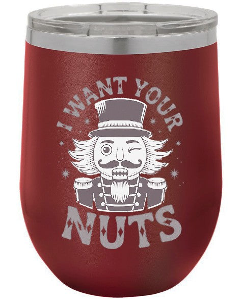 Christmas wine tumbler, I want your nuts, nutcracker