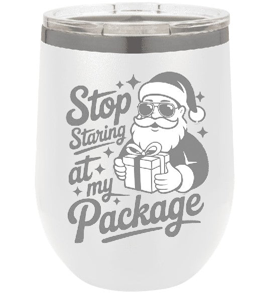 Christmas wine tumbler, Stop staring at my package