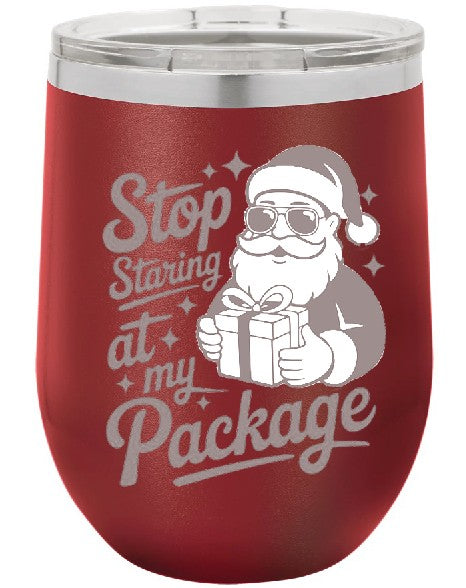 Christmas wine tumbler, Stop staring at my package
